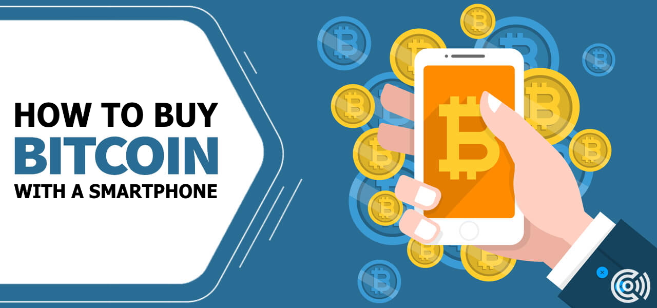How to Buy Bitcoin with a Mobile Phone