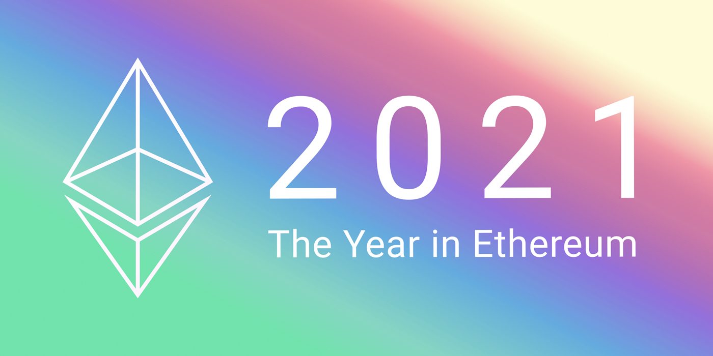 $10 Billion Paid in ETH Fees – Ethereum 2021 Year in Review