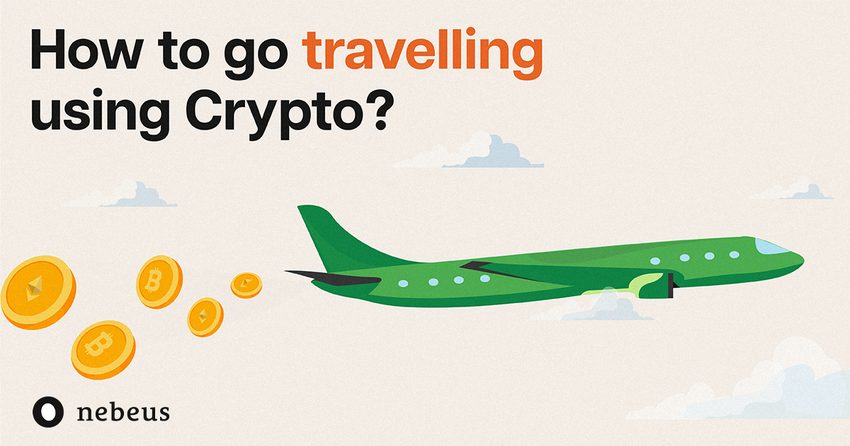 https://www.cryptopolitan.com/going-the-extra-mile-how-to-travel-with-nebeus-and-your-crypto/